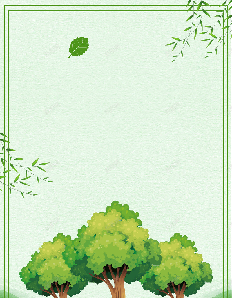 植树造林植树节海报jpg设计背景_新图网 https://ixintu.com 312 公益 柳叶 植树 植树节宣传海报 植树节海报 植树造林 种树 绿色 边框