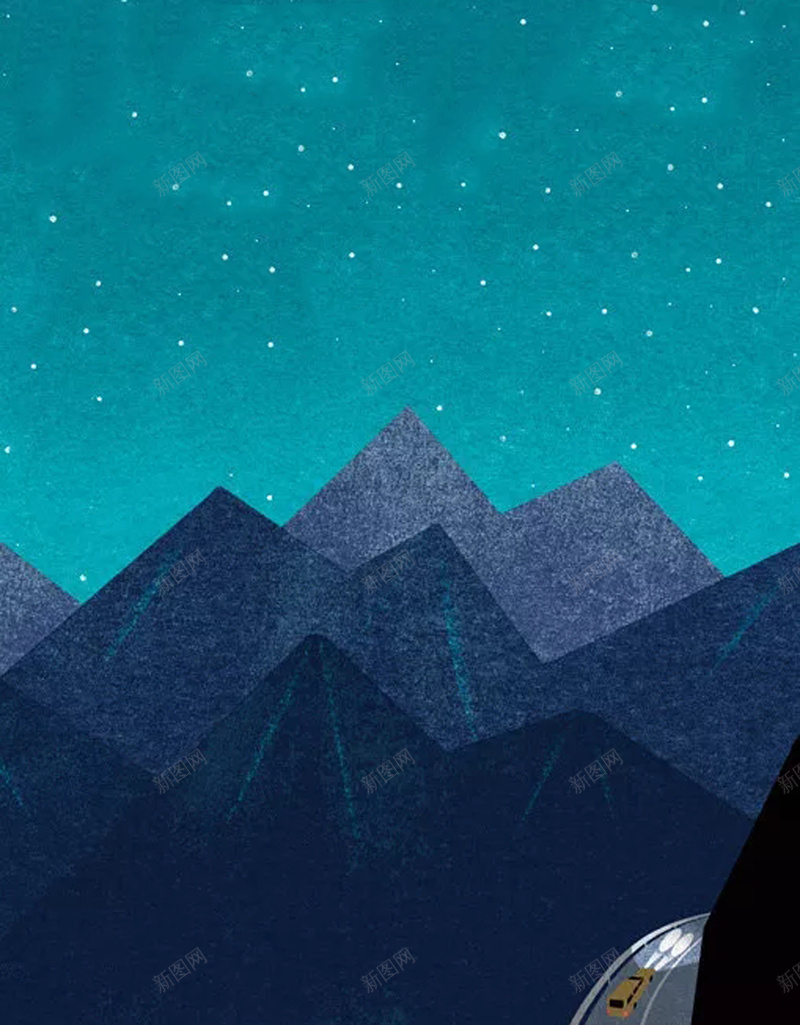 连绵山关海报psd设计背景_新图网 https://ixintu.com 公路 夜空 山 手绘 星星 汽车 深夜 盘山公路 远山 连绵 野外