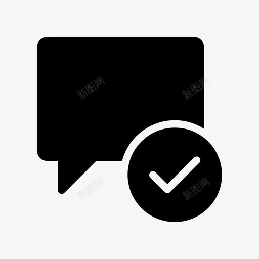 评论聊天检查图标svg_新图网 https://ixintu.com 勾选 检查 聊天 聊天信息字形图标 讨论 评论