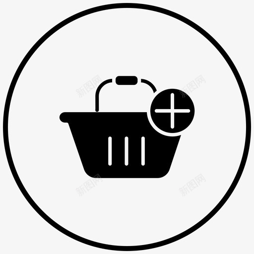 购物篮添加产品购买产品图标svg_新图网 https://ixintu.com 添加产品 电子商务 电子商务黑色填充圈 购买产品 购物篮 购物车 采购