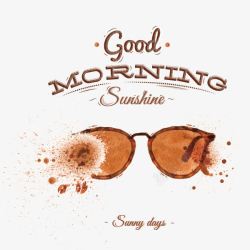 咖啡色字体阳光早上好眼镜咖啡色渐高清图片
