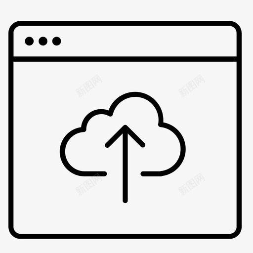 云上传窗口文件图标svg_新图网 https://ixintu.com 上传 下载 云上传 应用程序 文件 文档 浏览器 窗口 计算机