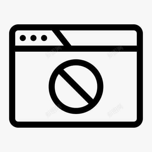 阻止web浏览器浏览器窗口internet浏览器图标svg_新图网 https://ixintu.com internet浏览器 浏览器窗口 网站 网站浏览器 通知 阻止web浏览器