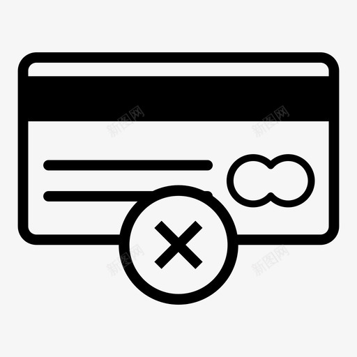 信用卡取消不付款拒绝信用卡图标svg_新图网 https://ixintu.com 不付款 信用卡 信用卡取消 拒绝信用卡