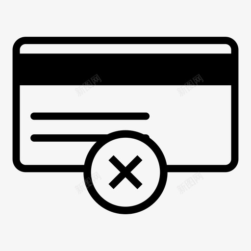 信用卡取消不付款拒绝信用卡图标svg_新图网 https://ixintu.com 不付款 信用卡 信用卡取消 拒绝信用卡