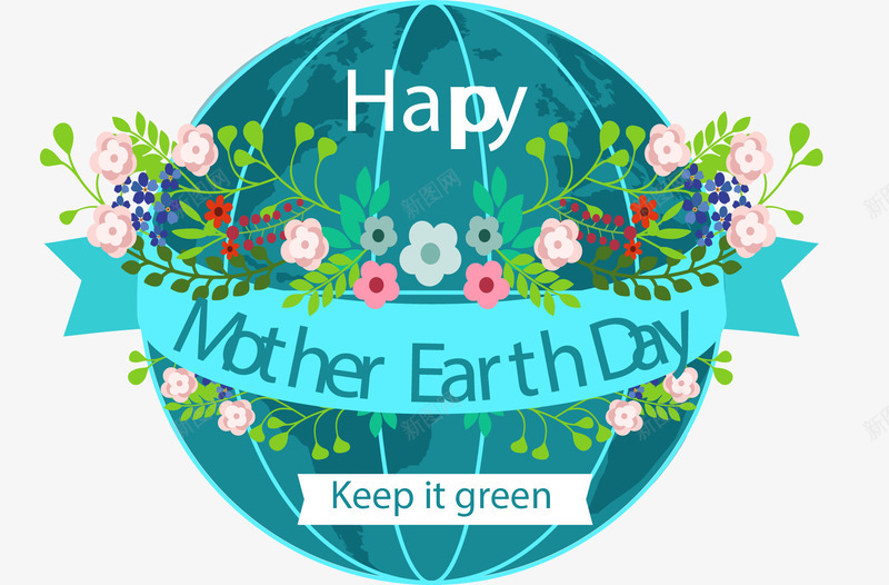 母亲地球日快乐绿色地球png免抠素材_新图网 https://ixintu.com Day Earth Happy mother 母亲地球日快乐 绿色地球 花朵装饰