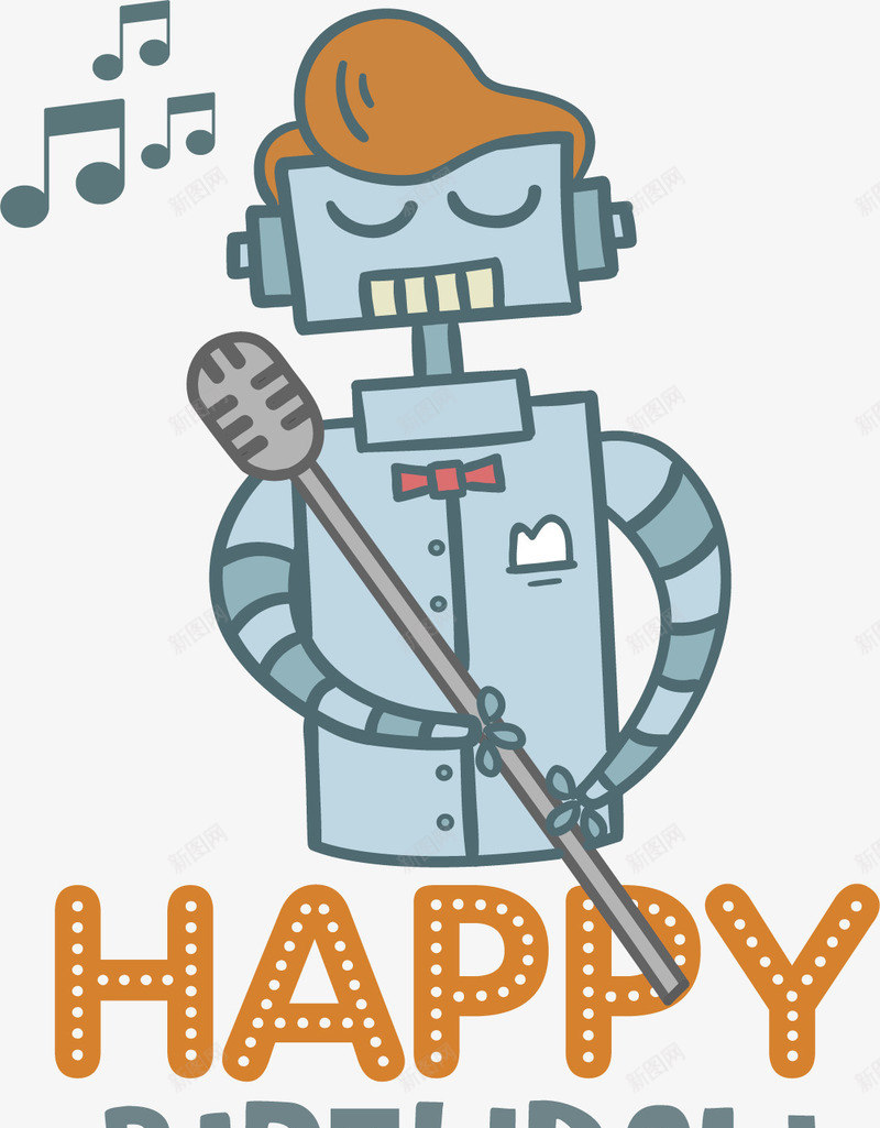 机器人歌手png免抠素材_新图网 https://ixintu.com 个性生日卡 机器人 歌手大赛 生日快乐 矢量素材